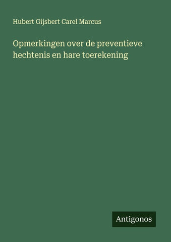 Opmerkingen over de preventieve hechtenis en hare toerekening