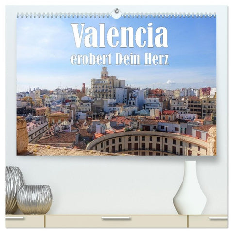Valencia erobert dein Herz (hochwertiger Premium Wandkalender 2027 DIN A2 quer), Kunstdruck in Hochglanz