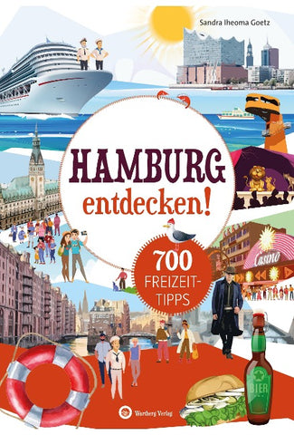 Hamburg entdecken! 700 Freizeittipps : Natur, Kultur, Sport, Spaß