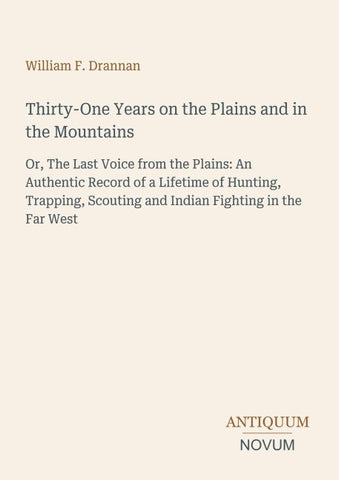 Thirty-One Years on the Plains and in the Mountains