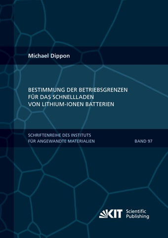 Bestimmung der Betriebsgrenzen für das Schnellladen von Lithium-Ionen Batterien