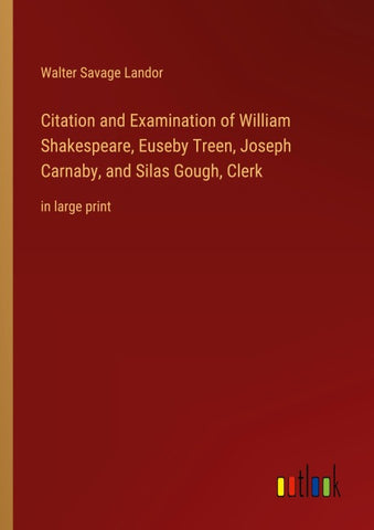 Citation and Examination of William Shakespeare, Euseby Treen, Joseph Carnaby, and Silas Gough, Clerk