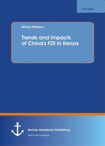 Trends and impacts of China's FDI in Kenya