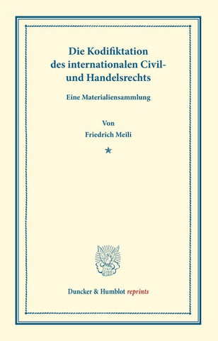 Die Kodifiktation des internationalen Civil- und Handelsrechts.
