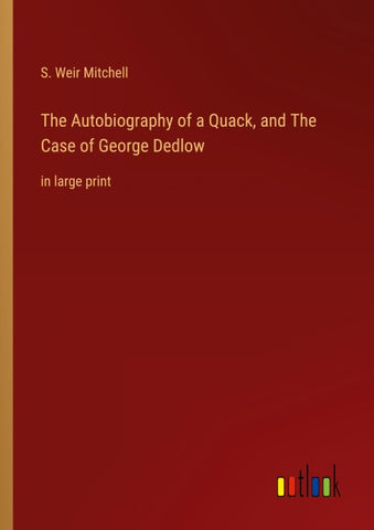 The Autobiography of a Quack, and The Case of George Dedlow
