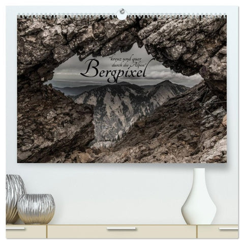 Bergpixel "kreuz und quer durch die Alpen" (hochwertiger Premium Wandkalender 2026 DIN A2 quer), Kunstdruck in Hochglanz