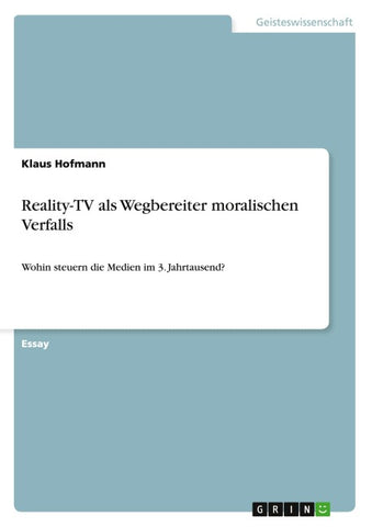 Reality-TV als Wegbereiter moralischen Verfalls