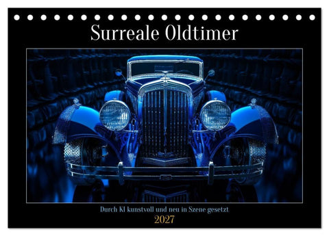 Surreale Oldtimer (Tischkalender 2027 DIN A5 quer), CALVENDO Monatskalender