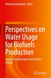 Perspectives on Water Usage for Biofuels Production