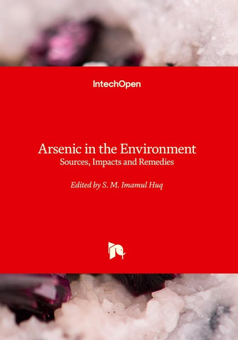 Arsenic in the Environment - Sources, Impacts and Remedies
