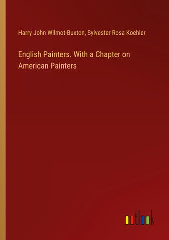 English Painters. With a Chapter on American Painters