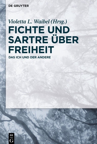 Fichte und Sartre über Freiheit