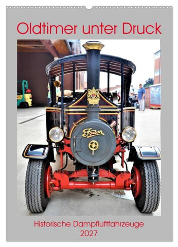 Oldtimer unter Dampf (Wandkalender 2027 DIN A2 hoch), CALVENDO Monatskalender