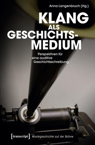 Klang als Geschichtsmedium