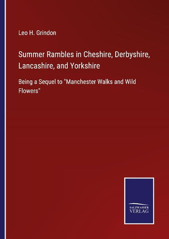 Summer Rambles in Cheshire, Derbyshire, Lancashire, and Yorkshire