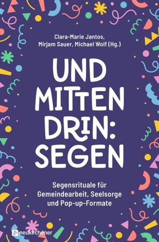 Und mittendrin: Segen