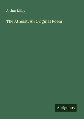 The Atheist. An Original Poem