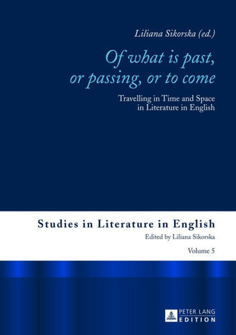 «Of What is Past, or Passing, or to Come»
