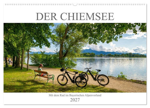 Der Chiemsee - Mit dem Rad im Bayerischen Alpenvorland (Wandkalender 2027 DIN A2 quer), CALVENDO Monatskalender