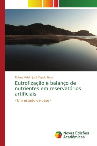 Eutrofização e balanço de nutrientes em reservatórios artificiais