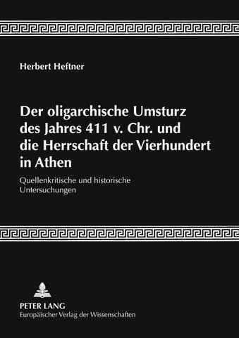 Der oligarchische Umsturz des Jahres 411 v. Chr. und die Herrschaft der Vierhundert in Athen