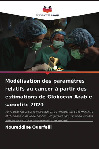 Modélisation des paramètres relatifs au cancer à partir des estimations de Globocan Arabie saoudite 2020