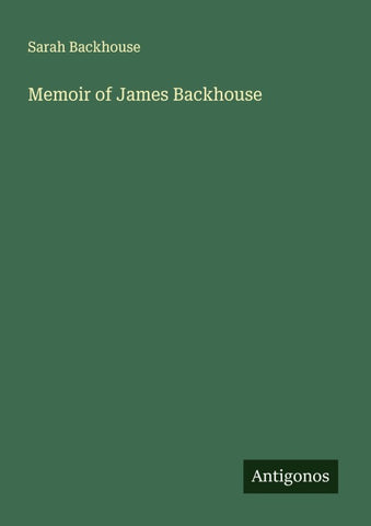 Memoir of James Backhouse
