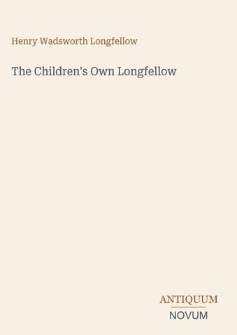 The Children's Own Longfellow