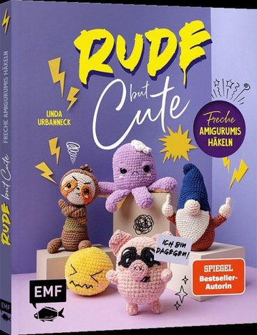 Rude but Cute – Freche Amigurumis häkeln