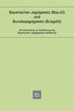 Bayerisches Jagdgesetz und Bundesjagdgesetz