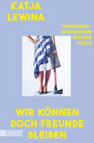 Wir können doch Freunde bleiben