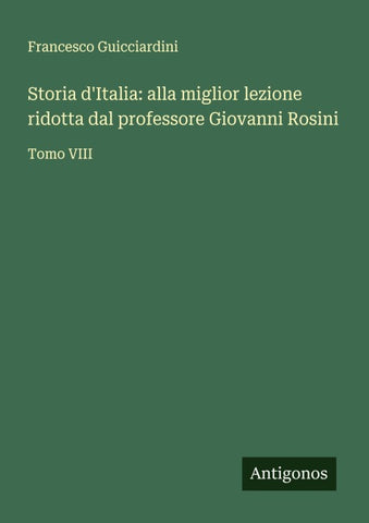 Storia d'Italia: alla miglior lezione ridotta dal professore Giovanni Rosini