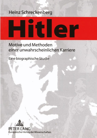 Hitler – Motive und Methoden einer unwahrscheinlichen Karriere