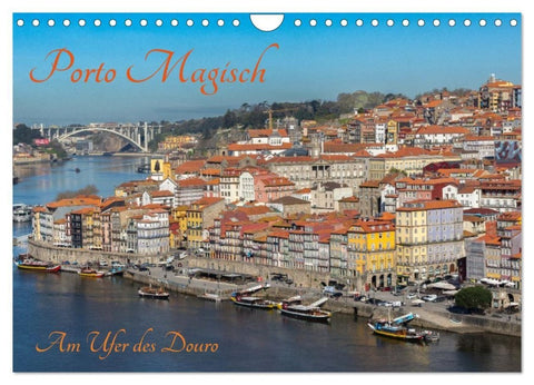 Porto Magisch - Am Ufer des Douro (Wandkalender 2027 DIN A4 quer), CALVENDO Monatskalender