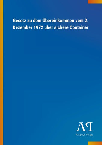 Gesetz zu dem Übereinkommen vom 2. Dezember 1972 über sichere Container