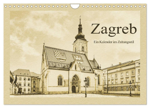 Zagreb – Ein Kalender im Zeitungsstil (Wandkalender 2026 DIN A4 quer), CALVENDO Monatskalender