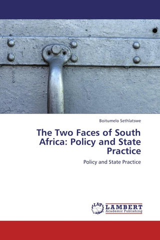 The Two Faces of South Africa: Policy and State Practice