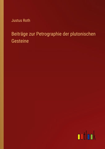 Beiträge zur Petrographie der plutonischen Gesteine