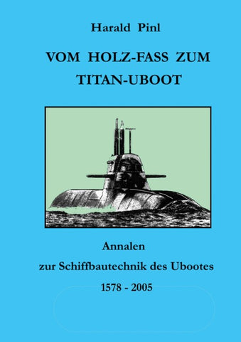 Vom Holzfass zum Titan-Uboot