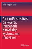 African Perspectives on Poverty, Indigenous Knowledge Systems, and Innovation