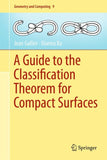 A Guide to the Classification Theorem for Compact Surfaces