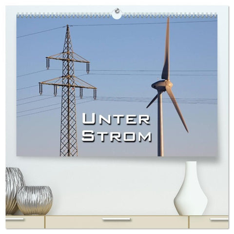 Unter Strom (hochwertiger Premium Wandkalender 2026 DIN A2 quer), Kunstdruck in Hochglanz