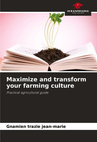 Maximize and transform your farming culture