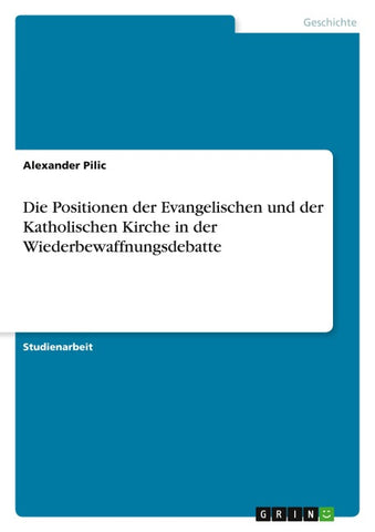 Die Positionen der Evangelischen und der Katholischen Kirche in der Wiederbewaffnungsdebatte