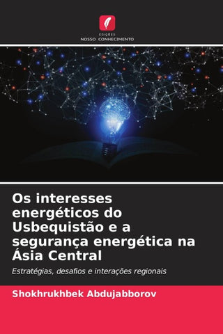 Os interesses energéticos do Usbequistão e a segurança energética na Ásia Central