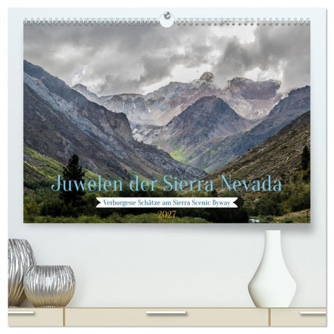 Juwelen der Sierra Nevada (hochwertiger Premium Wandkalender 2027 DIN A2 quer), Kunstdruck in Hochglanz