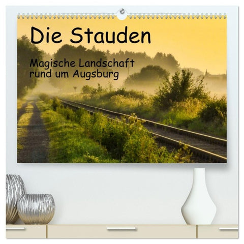 Die Stauden, magische Landschaft rund um Augsburg (hochwertiger Premium Wandkalender 2027 DIN A2 quer), Kunstdruck in Hochglanz
