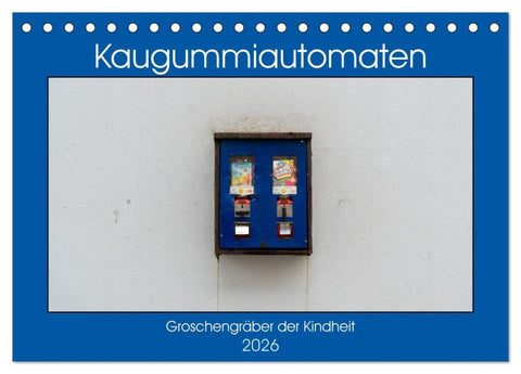 Kaugummiautomaten (Tischkalender 2026 DIN A5 quer), CALVENDO Monatskalender