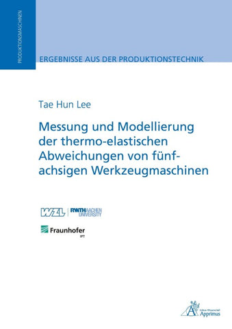 Messung und Modellierung der thermo-elastischen Abweichungen von fünfachsigen Werkzeugmaschinen