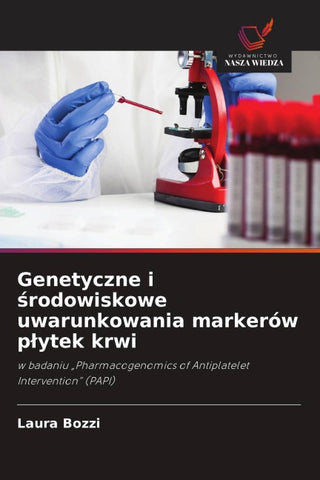 Genetyczne i ¿rodowiskowe uwarunkowania markerów p¿ytek krwi